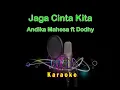 Download Lagu Jaga Cinta Kita #Andika Mahesa ft Dodhy