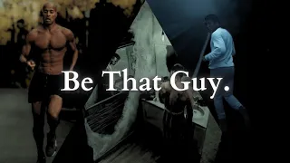 Be That Guy.