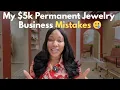 5 Mistakes New Permanent Jewelry Business Owners Make and How to Avoid Them