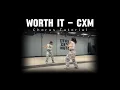 CxM - ‘Worth It’ Chorus Dance Tutorial w/ counts 
