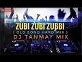 Zubi Zubi Zubbi Old Song Hard Mix Dj Tanmay Mix