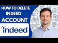 How to Delete Indeed Account Full Guide 2026
