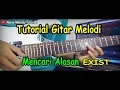 Download Lagu Tutorial Melodi Gitar MENCARI ALASAN (Exist) Full Khusus Pemula