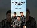 Lagu GARA GARA CINTA TRIO AMBISI
