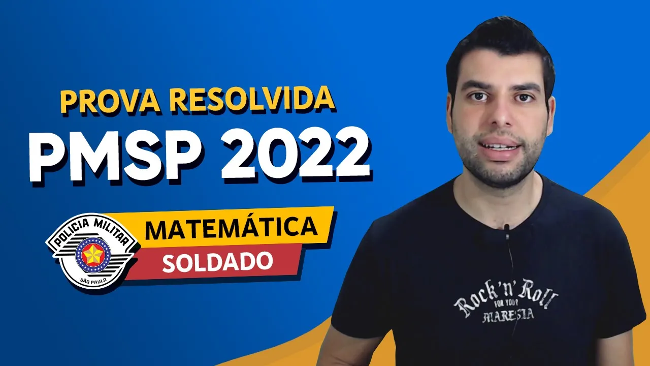 PROVA PMSP 2022 - MATEMÁTICA - SOLDADO (VUNESP)