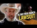 What happened to Blind Frog Ranch Lawsuit Update Today