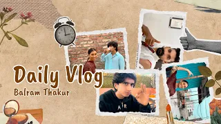 Daily Vlog | Balram Thakur 