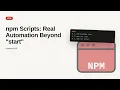 npm - Web development basic Series npm Scripts Real Automation Beyond start