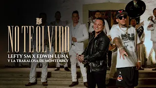 lefty sm x edwin luna y la trakalosa de monterrey no te olvido
