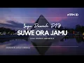 Download Lagu SUWE ORA JAMU-Lagu Daerah DI Yogyakarta