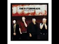 The Beginning Of The Twist - The Futureheads