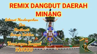 Download LAGU REMIX DANGDUT DAERAH MINANG~Versi KN7000 MP3