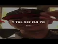 y tal vez fui yo o tal vez no (Letra/Lyrics) El padrino Toys
