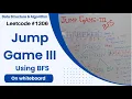 Jump Game III Breadth First Search Explanation on WhiteBoard Leetcode 1306