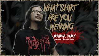 Download WHAT SHIRT ARE YOU WEARING  - JANUARYO HARDY | DEEDS OF FLESH MP3