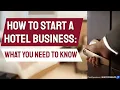 How to Start a Hotel Business What You Need To Know Ep