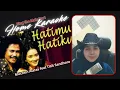 Download Lagu Hatimu hatiku (Karaoke-Duet)(Female Part Only) - Muchsin Alatas feat Titik Sandora