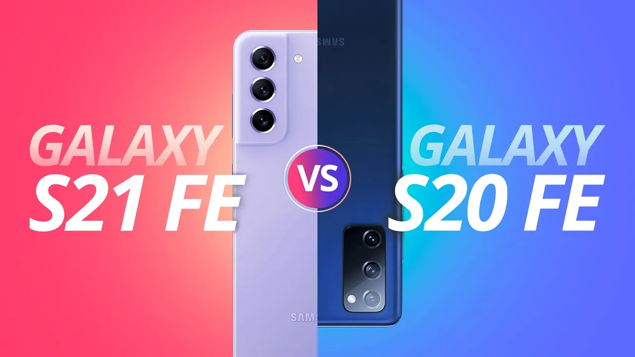 GALAXY S21 FE vs GALAXY S20 FE: QUAL COMPRAR? QUAL A DIFERENÇA?