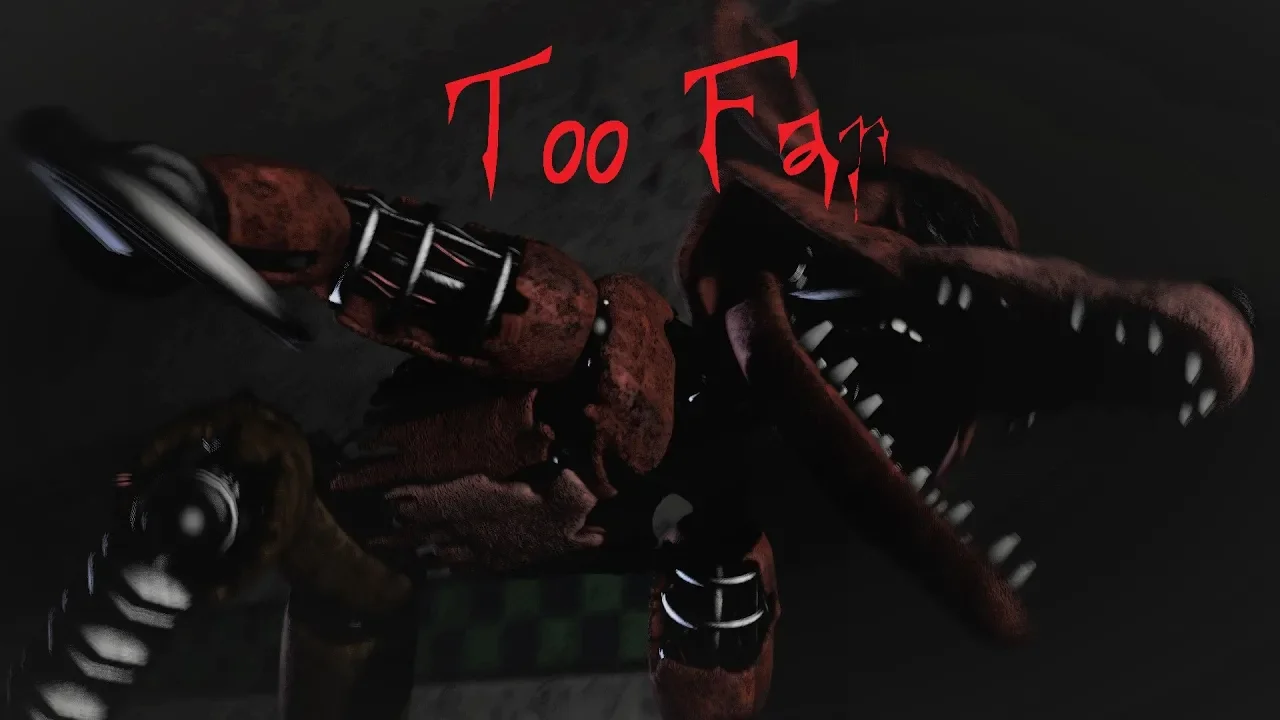 Too Far-CK9C|SFM|FNaF