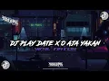 Download Lagu DJ PLAY DATE X O AJA YAKAN MASHUP SLOW  🎧 SOUND COCOK BUAT SANTAI DJ TERBARU FYP TIKTOK 2024!!