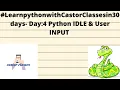 - Day 4 Python IDLE User INPUT