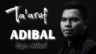 Download TA'ARUF (lirik) Penyanyi : ADIBAL  Cipt:ADIBAL MP3