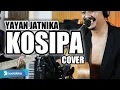 Download Lagu KOSIPA - YAYAN JATNIKA | 3PEMUDA BERBAHAYA COVER