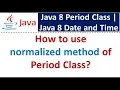 How to use normalized method of Period Class Java 8 Date and Time