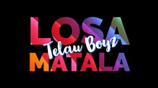 Download (Lyrics) Losa matala - Telau Boyz MP3