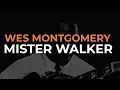 Download Lagu Wes Montgomery - Mister Walker (Official Audio)
