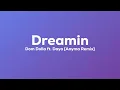Dom Dolla - Dreamin ft. Daya (Anyma Remix) [Lyrics]