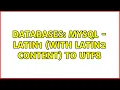 Databases Mysql - latin1 with latin2 content to utf8 2 Solutions