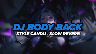 dj body back style candu slowed u0026 reverb 