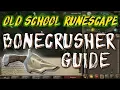 OSRS BONECRUSHER GUIDE