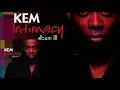 When I’m Loving You ♫ Kem