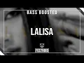 [BASS BOOSTED] LISA - LALISA