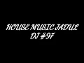 Lagu House Music Jadul DJ #97
