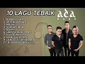 Download Lagu PLAYLIST TOP 10 LAGU TERBAIK ADA BAND I Best Of ada Band