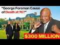 George Foreman The Truth About His Life Family and Untold Secrets Behind His 2025 Net Worth
