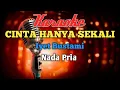 Download Lagu CINTA HANYA SEKALI IYET BUSTAMI karaoke nada pria cowok