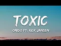 Download Lagu Omido - Toxic (Lyrics) ft. Rick Jansen