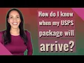 How do I know when my USPS package will arrive