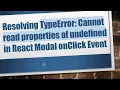 Resolving TypeError Cannot read properties of undefined in React Modal onClick Event