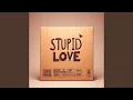Lagu Stupid Love