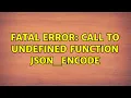 Ubuntu Fatal error Call to undefined function json - encode