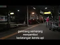 Download Lagu GAMBANG SEMARANG menyambut kedatangan kereta api di stasiun Semarang #4