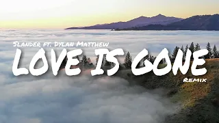 Download Slander ft. Dylan Matthew - Love is gone (Paper Love Remix) [Loi Music] MP3