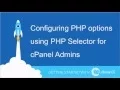 Configuring PHP options using PHP Selector for cPanel Admins