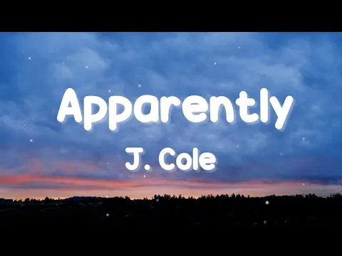 Download MP3 J. Cole - Apparently (lyrics)