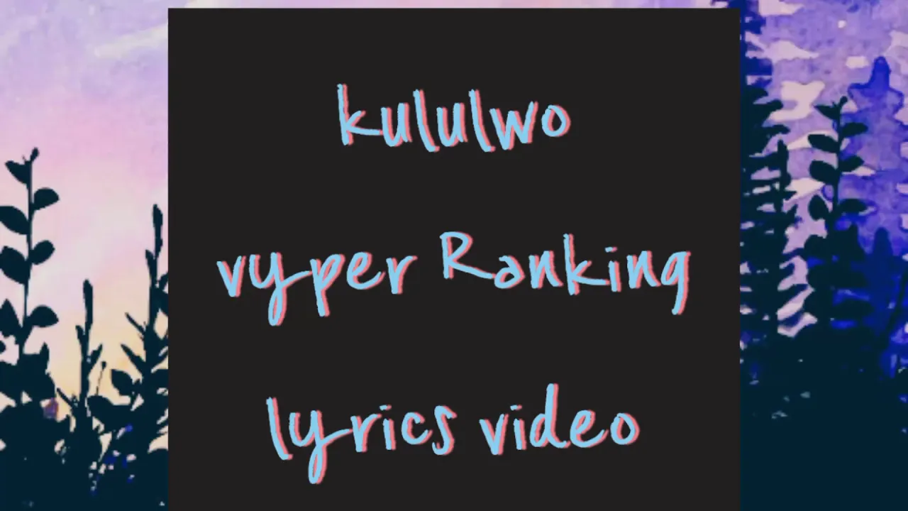 Vyper Ranking - Kululwo (lyrics video)